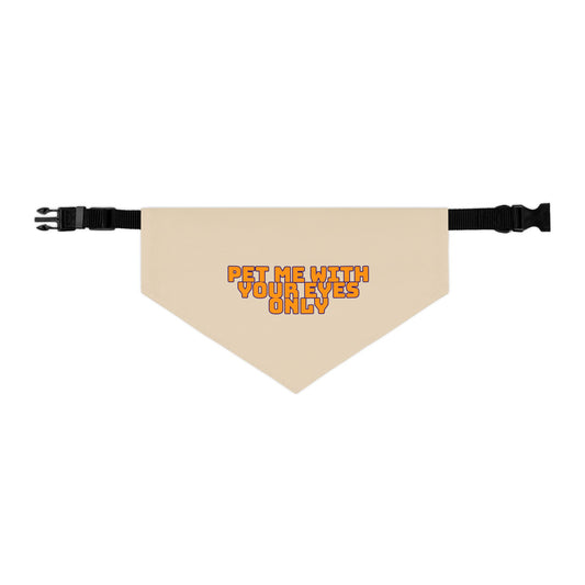 Pet Me With Your Eyes Only Collar-Bandana